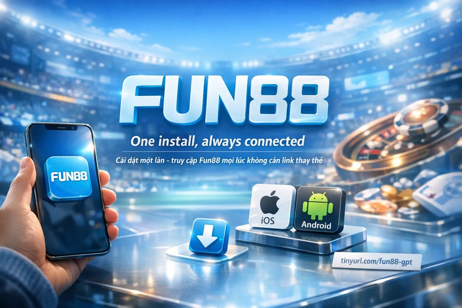 tải ứng dụng Fun88 iOS Android cài đặt lợi ích so với web
